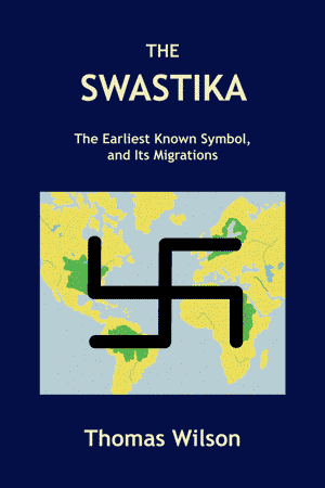 The Swastika, by Thomas Wilson. The front cover is from "Tree of Life, Mythical Archetype", by Gregory Haynes. Haynes was the first to observe the swastika-like orientation of the four largest rivers on the four continents bordering the Atlantic Ocean: The Nile, Amazon,  Mississippi, Baltic.